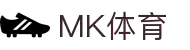 MK体育(MKsports集团)股份公司 - Mk Sports